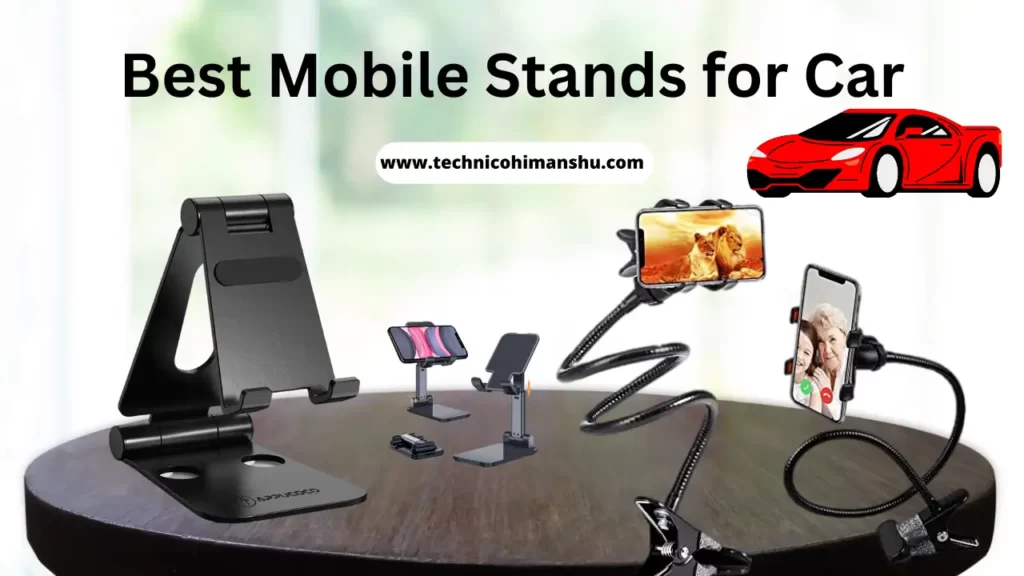 Best Mobile Stand For Car