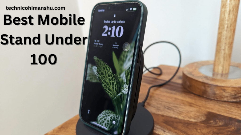 Best Mobile Stand Under 100 1