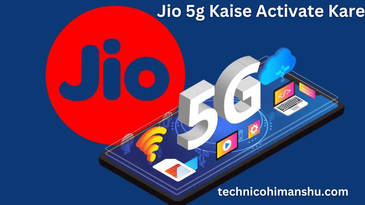 Read more about the article Jio 5g Kaise Activate Kare – Jio 5G को कैसे एक्टिवेट करे 