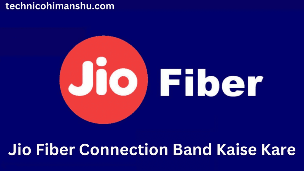 Jio Fiber Connection Band Kaise Kare 4 आसान तरीके 1 1